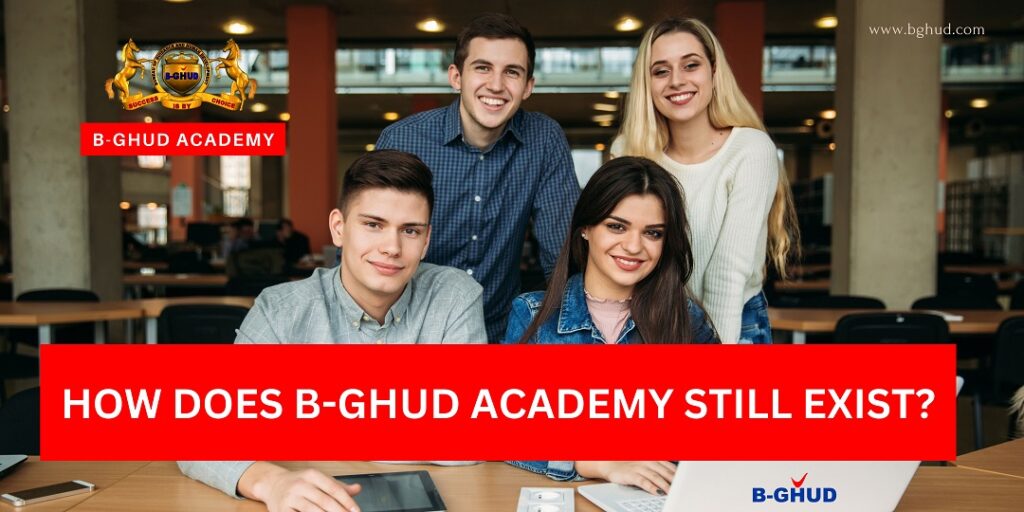 HOW DOES B-GHUD ACADEMY STILL EXIST?