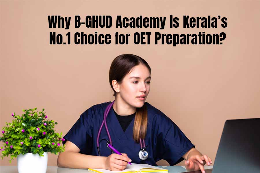Why B-GHUD Academy is Kerala’s No.1 Choice for OET Preparation?